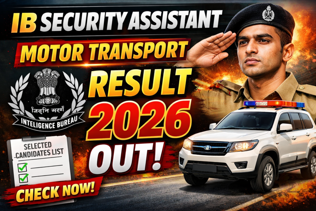 IB Security Assistant Motor Transport Result 2026 Out